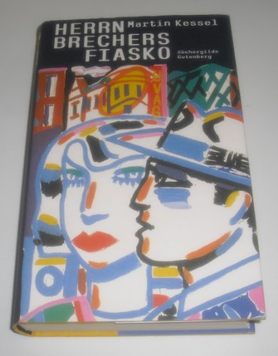 Herrn Brechers Fiasko. Roman. - Kessel, Martin