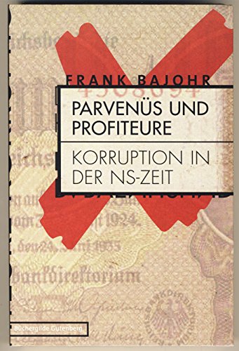 Parvenüs und Profiteure - Korruption und der NS-Zeit