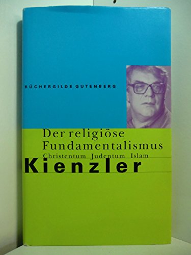 Beispielbild fr Der religise Fundamentalismus : Christentum, Judentum, Islam. zum Verkauf von Antiquariat  Udo Schwrer