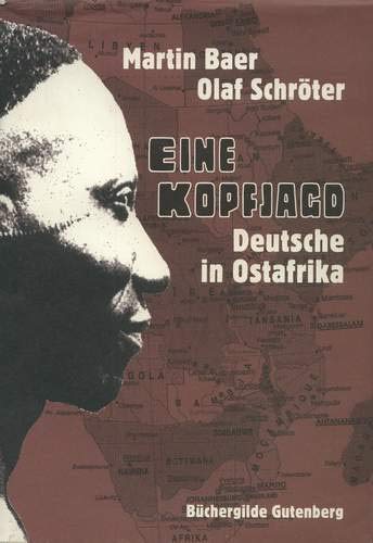 9783763252916: Eine Kopfjagd, Deutsche in Ostafrika-Spuren kolonialer Herrschaft