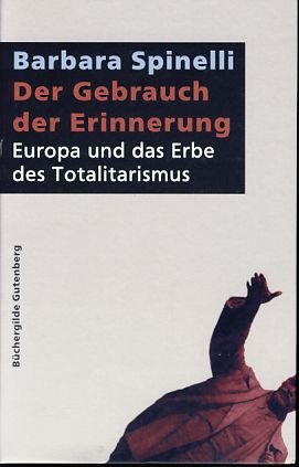 Beispielbild fr Der Gebrauch der Erinnerung - Europa und das Erbe des Totalitarismus zum Verkauf von Antiquariat Hans Wger