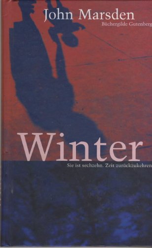 Winter. Sie ist sechzehn. Zeit, zurückzukehren. (Junge Erwachsene) - John Marsden