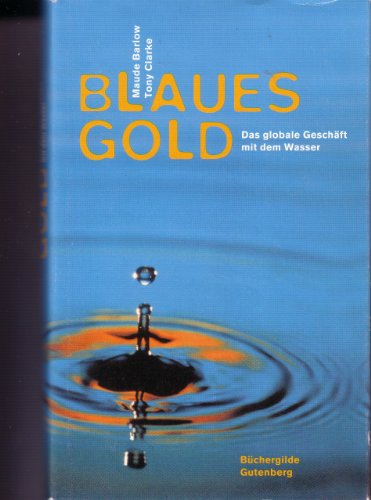 Imagen de archivo de Blaues Gold, Das globale Geschft mit dem Wasser, a la venta por medimops
