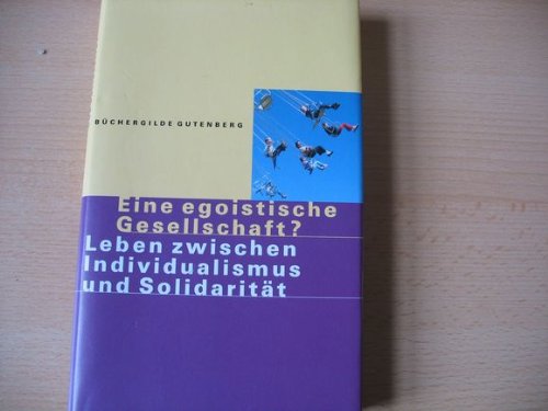 Beispielbild fr Eine egoistische Gesellschaft?. zum Verkauf von Versandantiquariat Felix Mcke