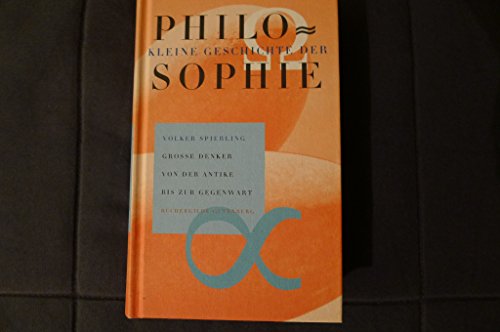 Beispielbild fr Kleine Geschichte der Philosophie : groe Denker von der Antike bis zur Gegenwart. zum Verkauf von Hbner Einzelunternehmen