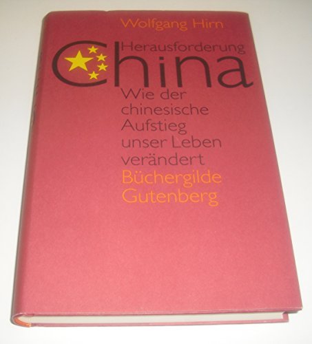 9783763255825: Herausforderung China - Wie der chinesische Aufstieg unser Leben verndert