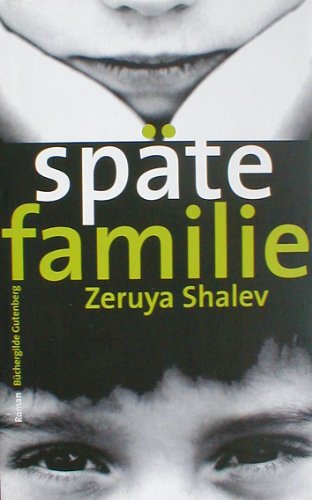Späte Familie. Roman - Shalev, Zeruya
