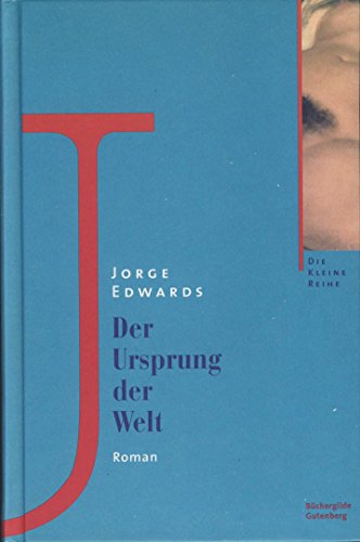 Der Ursprung der Welt : Roman. - Jorge Edwards