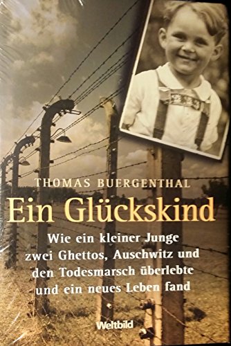 Stock image for Ein Glckskind : wie ein kleiner Junge zwei Ghettos, Auschwitz und den Todesmarsch berlebte und ein zweites Leben fand. Aus dem Amerikan. von Susanne Rckel. [Historische Anm.: Marion Neiss] for sale by NEPO UG