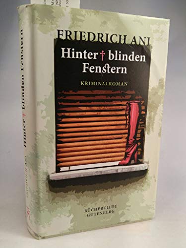 9783763258970: Hinter blinden Fenstern. Kriminalroman - Friedrich Ani