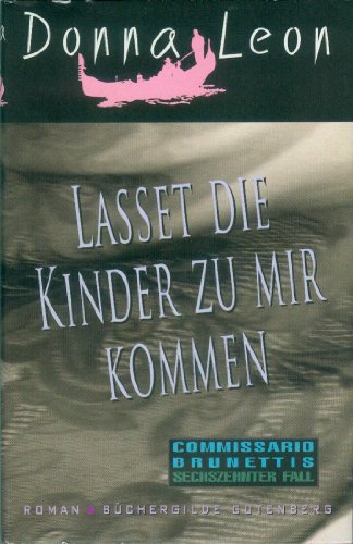 Beispielbild fr Lasset die Kinder zu mir kommen [a1k] : Commissario Brunettis sechzehnter Fall zum Verkauf von Versandantiquariat Felix Mcke