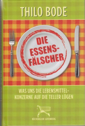 Stock image for Die Essensflscher - Was uns die Lebensmittelkonzerne auf die Teller lgen for sale by medimops
