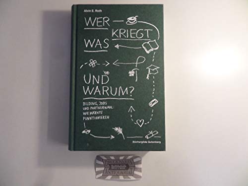 Stock image for Wer kriegt was - und warum? Bildung, Jobs und Partnerwahl: Wie Mrkte funktionieren. for sale by medimops
