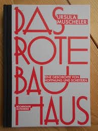 Beispielbild fr Das rote Bauhaus. Eine Geschichte von Hoffnung und Scheitern. zum Verkauf von Antiquariat Matthias Wagner
