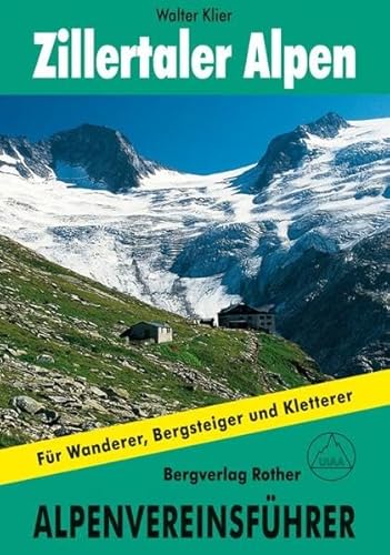 Zillertaler Alpen. Ein FÃ¼hrer fÃ¼r TÃ¤ler, HÃ¼tten und Berge. (9783763312696) by Klier, Heinrich; Klier, Henriette; Klier, Walter