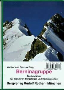 Stock image for Berninagruppe. Gebietsfhrer fr Wanderer, Bergsteiger und Hochalpinisten. for sale by Books Unplugged