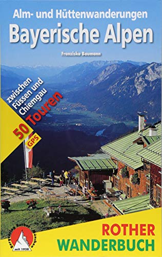Beispielbild fr Alm- und Httenwanderungen Bayerische Alpen. 50 Touren zwischen Fssen und Chiemgau zum Verkauf von medimops