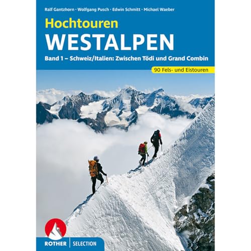 Beispielbild fr Hochtouren Westalpen - Band 1. 86 Fels- und Eistouren zwischen Tdi und Grand Combin (Rother Select zum Verkauf von medimops