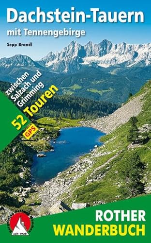 9783763330331: Dachstein-Tauern mit Tennengebirge: 52 Touren zwischen Salzach und Grimming. Mit GPS-Daten