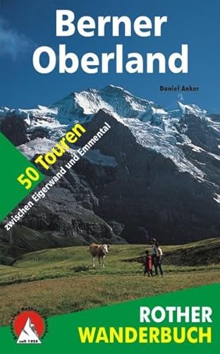 9783763330386: Berner Oberland: 50 Touren zwischen Eigerwand und Emmental