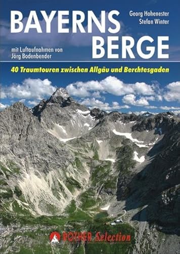 Beispielbild fr Bayerns Berge: 40 Traumtouren zwischen Allgu und Berchtesgaden zum Verkauf von medimops