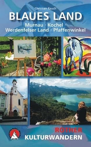 9783763330546: Blaues Land. Murnau, Kochel, Werdenfelser Land, Pfaffenwinkel: 25 Kulturwanderungen zwischen Murnau, Kochel, Werdenfelser Land und Pfaffenwinkel