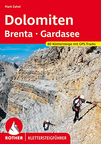 Beispielbild fr Klettersteige Dolomiten - Brenta - Gardasse. 80 Klettersteigtouren zwischen Sexten und Riva: 80 ausgewhlte Klettersteige zwischen Sexten und Riva zum Verkauf von medimops