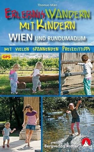 9783763331352: Erlebniswandern mit Kindern Wien und rundumadum: Mit vielen spannenden Freizeittipps. Mit GPS-Daten.