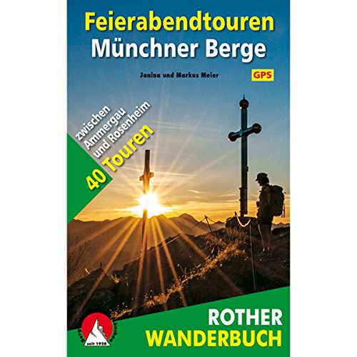 Beispielbild fr Rother Wanderbuch / Feierabendtouren Mnchner Berge: 40 Touren zwischen Ammergau und Rosenheim. Mit GPS-Tracks. zum Verkauf von medimops