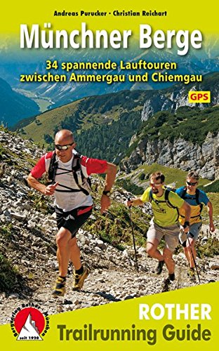 Beispielbild fr Trailrunning Guide Mnchner Berge: 34 spannende Lauftouren zwischen Ammergau und Chiemgau. Mit GPS-Daten zum Verkauf von medimops