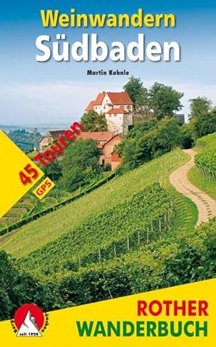 Beispielbild fr Weinwandern Sdbaden: 45 Touren. Mit GPS-Tracks. (Rother Wanderbuch) zum Verkauf von medimops