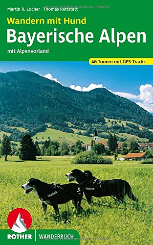 Stock image for Wandern mit Hund Bayerische Alpen: mit Alpenvorland. 46 Touren mit GPS-Tracks for sale by Revaluation Books