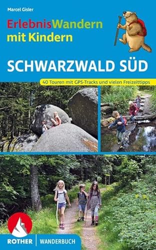 Beispielbild fr ErlebnisWandern mit Kindern Schwarzwald Sd: 40 Touren. Mit GPS-Tracks und vielen Freizeittipps (Rother Wanderbuch) zum Verkauf von medimops