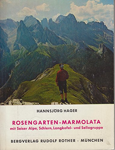 Imagen de archivo de Vom Rosengarten zur Marmolata mit Seiser Alpe und schlern, langkofel- und Sellagruppe Wanderungen, bergnge und Gipfelersteigungen a la venta por Bernhard Kiewel Rare Books