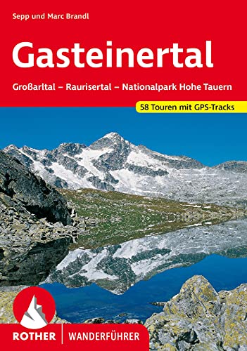 9783763340217: Gasteinertal: Groarltal - Raurisertal - Nationalpark Hohe Tauern. 58 Touren