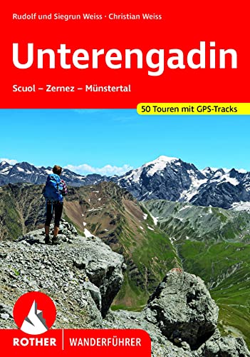 Beispielbild fr Rother Wanderfhrer Unterengadin. Scuol - Zernez - Mnstertal. 50 Touren: Scuol - Zernez - Mnstertal. 50 ausgewhlte Wanderungen zum Verkauf von medimops