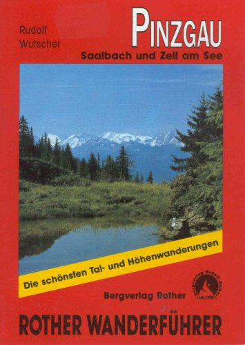 9783763340828: Pinzgau, Saalbach und Zell am See: Wanderfhrer - Wutscher, Rudolf