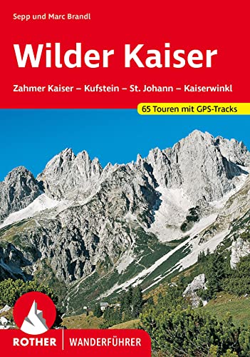 9783763340842: Wilder Kaiser: Zahmer Kaiser - Kufstein - St. Johann - Kaiserwinkl. 65 Touren mit GPS-Tracks