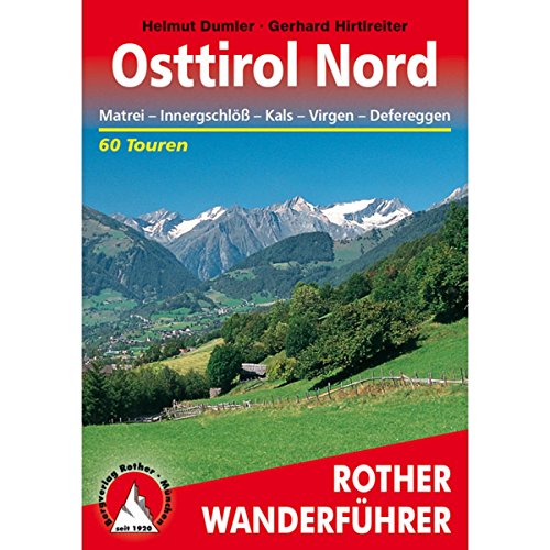 Osttirol Nord: Matrei, Kals, Virgen- Und Defereggental. 50 Ausgewählte Wanderungen Im Osttiroler Teil Des Nationalparks Hohe Tauern - Dumler, Helmut; Dumler, Helmut