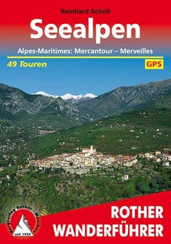 Französische Seealpen: Alpes Maritimes: Mercantour - Merveilles. Die schönsten Tal- und Höhenwanderungen. 50 ausgewählte Berg- und Talwanderungen - Reinhard Scholl