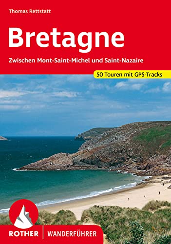 Bretagne : Zwischen Mont-Saint-Michel und Saint-Nazaire. 50 Touren mit GPS-Tracks - Thomas Rettstatt