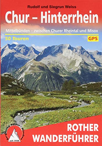 Beispielbild fr Chur - Hinterrhein: Mittelbnden - zwischen Churer Rheintal und Misox. Die schnsten Tal- und Hhenwanderungen. 50 ausgewhlte Wanderungen zwischen . und Misox. 50 ausgewhlte Wanderungen zum Verkauf von medimops