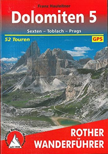 Dolomiten 5. 52 Touren. Mit GPS-Tracks Sexten - Toblach - Prags - Hauleitner, Franz