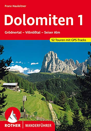 9783763342488: Dolomiten 1. Grdner Tal - Villntal - Seiser Alm. 52 Touren. Mit GPS- Daten.