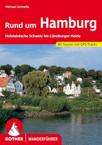 Beispielbild fr Rund um Hamburg: Holsteinische Schweiz bis Lneburger Heide. 50 Touren: 50 ausgewhlte Tageswanderungen zwischen Holsteinischer Schweiz und Lneburger Heide zum Verkauf von medimops