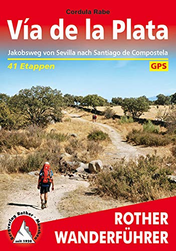 Beispielbild fr Via de la Plata. Jakobsweg von Sevilla nach Santiago de Compostela. 53 Etappen zum Verkauf von medimops