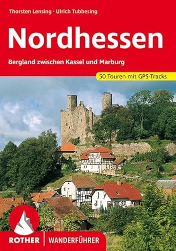9783763343461: Nordhessen: Bergland zwischen Kassel und Marburg. 50 Touren. Mit GPS-Tracks