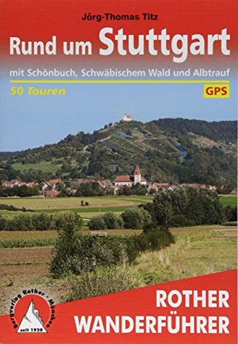 9783763343553: Rund um Stuttgart: mit Schnbuch, Schwbischem Wald und Albtrauf. 50 Touren. Mit GPS-Daten.