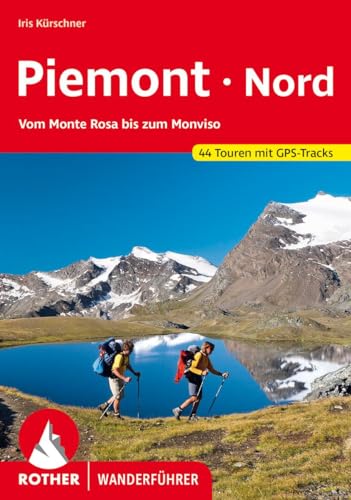 9783763343607: Piemont Nord: Vom Monte Rosa bis zum Monviso - 44 Touren