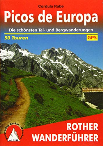 Picos de Europa: Die schönsten Tal- und Bergwanderungen 50 Touren. Mit GPS-Tracks: Die schönsten Tal- und Bergwanderungen. 50 Wanderungen in und um Spaniens größten Nationalpark - Cordula Rabe